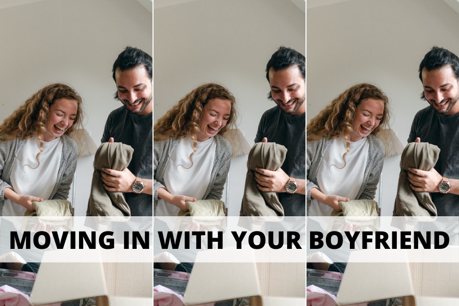 Moving In With Your Boyfriend