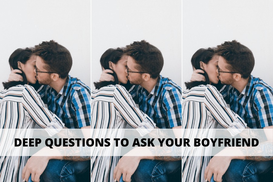 deep questions to ask your boyfriend