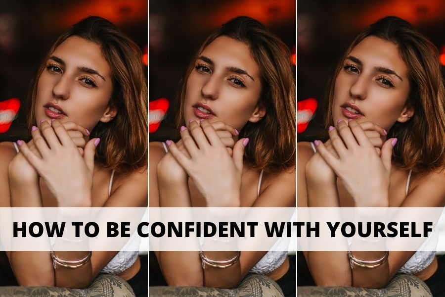 how to be confident with yourself